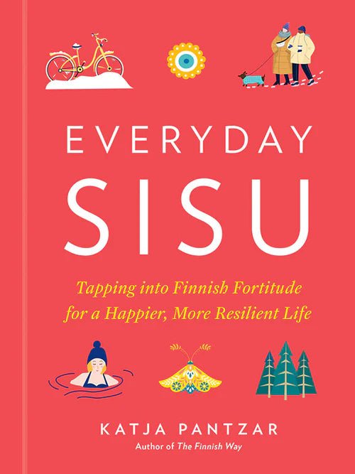 Everyday Sisu, by Katja Pantzar - pirkko. BOOKS & SUCH